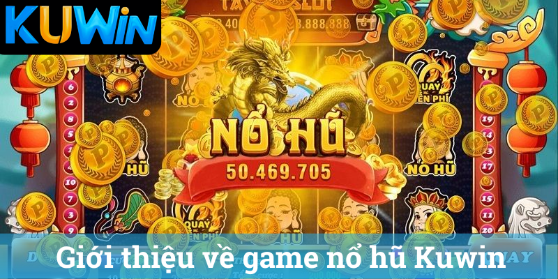 Giới thiệu về game nổ hũ Kuwin