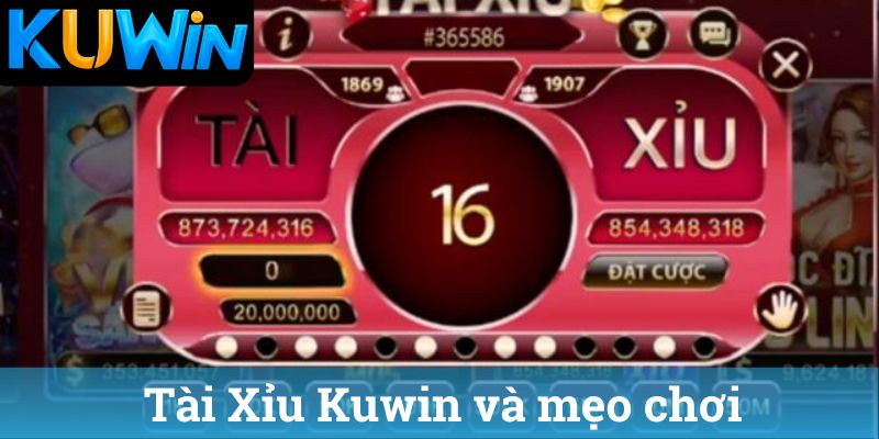Tài Xỉu Kuwin và mẹo chơi